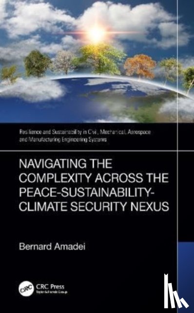 Amadei, Bernard (University of Colorado - Navigating the Complexity Across the Peace–Sustainability–Climate Security Nexus