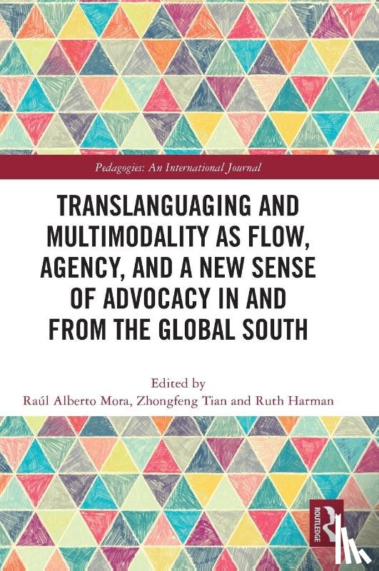  - Translanguaging and Multimodality as Flow, Agency, and a New Sense of Advocacy in and from the Global South