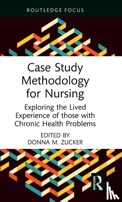 Zucker, Donna M. - Case Study Methodology for Nursing