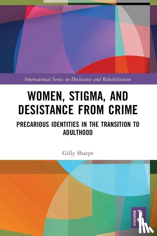 Sharpe, Gilly (University of Sheffield - Women, Stigma, and Desistance from Crime