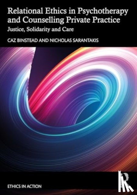 Binstead, Caz, Sarantakis, Nicholas (University of East London - Relational Ethics in Psychotherapy and Counselling Private Practice