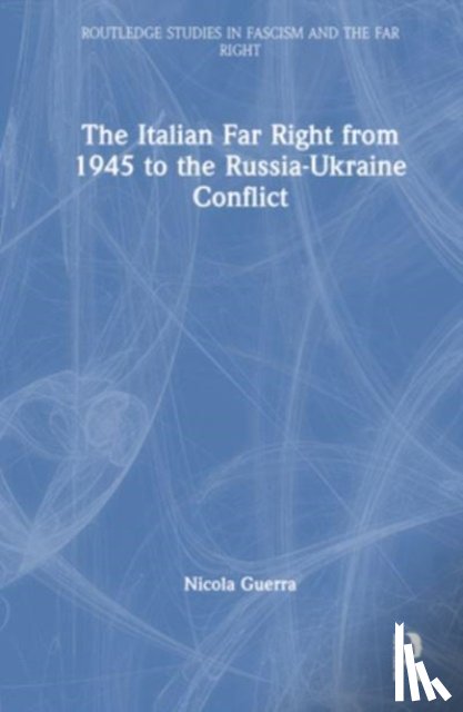 Guerra, Nicola (University of Turku - The Italian Far Right from 1945 to the Russia-Ukraine Conflict