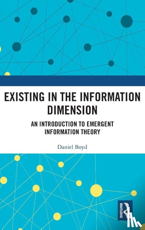 Boyd, Daniel - Existing in the Information Dimension