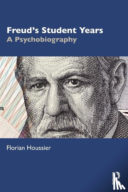Houssier, Florian (Psychoanalyst (Societe de Psychanalyse Freudienne) - Freud's Student Years