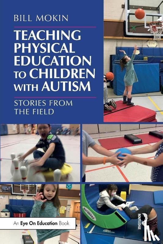 Mokin, Bill - Teaching Physical Education to Children with Autism