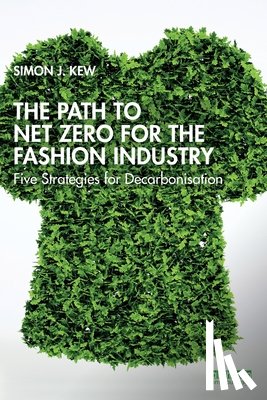 Kew, Simon J. - The Path to Net Zero for the Fashion Industry