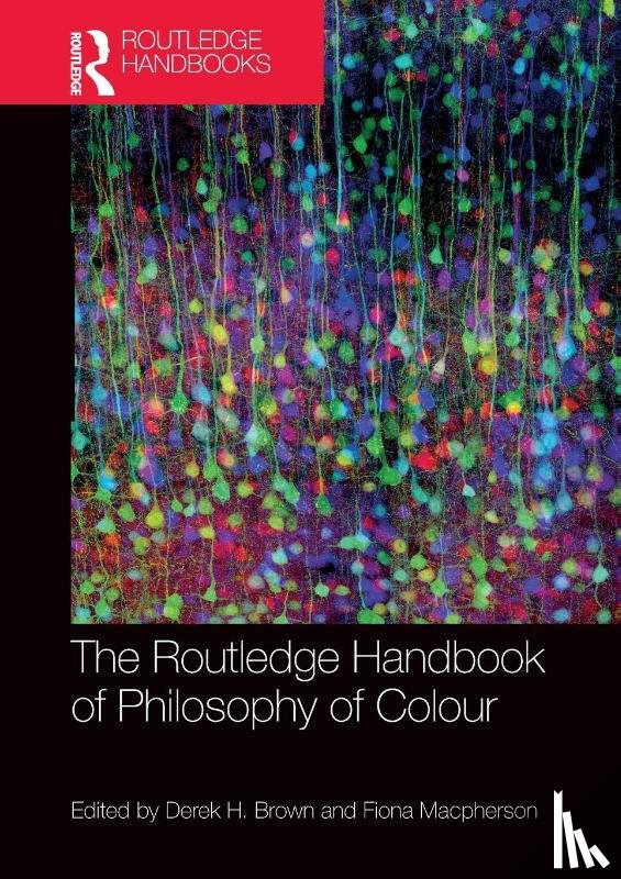  - The Routledge Handbook of Philosophy of Colour