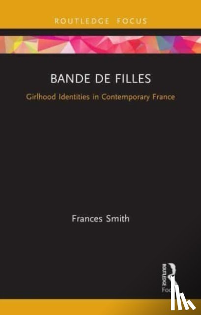 Smith, Frances (University of Sussex) - Bande de Filles