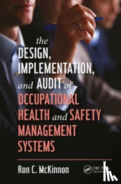 McKinnon, Ron C. - The Design, Implementation, and Audit of Occupational Health and Safety Management Systems