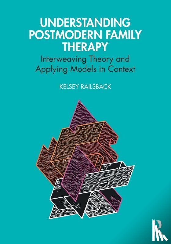 Railsback, Kelsey - Understanding Postmodern Family Therapy