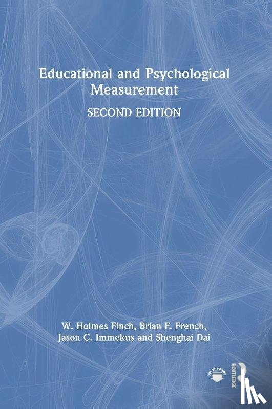 Finch, W. Holmes (Ball State University, French, Brian F. (Washington State University, Immekus, Jason C., Dai, Shenghai - Educational and Psychological Measurement