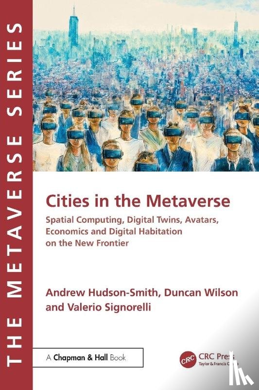 Hudson-Smith, Andrew, Wilson, Duncan, Signorelli, Valerio - Cities in the Metaverse