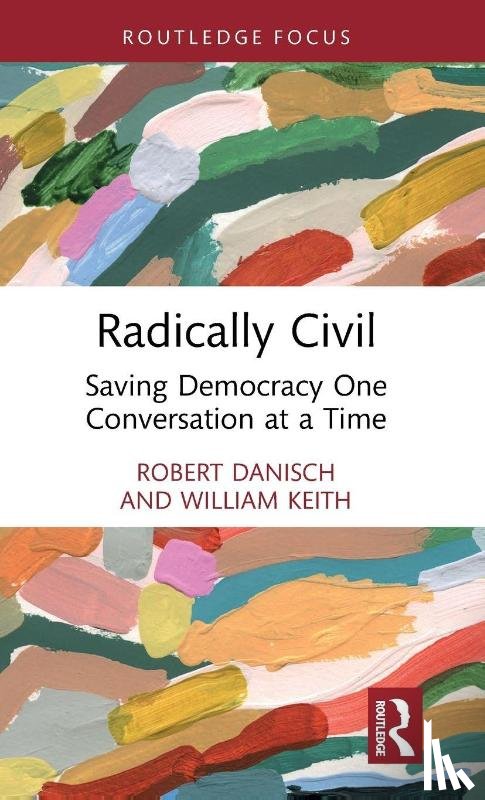 Danisch, Robert (University of Waterloo, Keith, William (University of Wisconsin-Milwaukee - Radically Civil