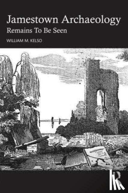 M. Kelso, William (Former Director of Archaeology for the Jamestown Rediscovery Foundation.) - Jamestown Archaeology