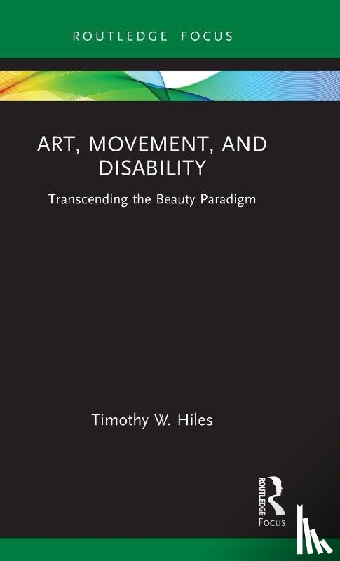 Hiles, Timothy W. (University of Tennessee - Art, Movement, and Disability