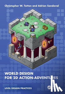 Totten, Christopher W. (American University, Sandoval, Adrian - World Design for 2D Action-Adventures