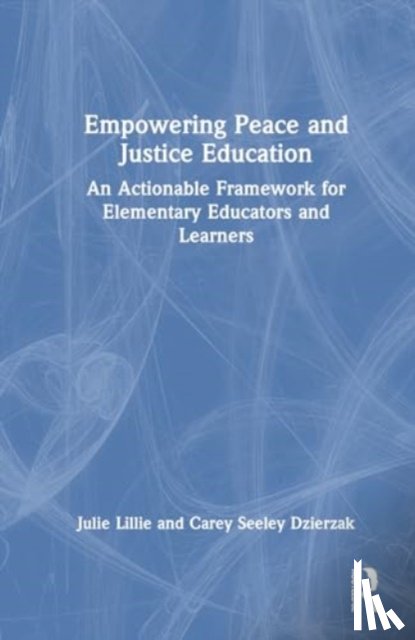 Lillie, Julie, Dzierzak, Carey Seeley - Empowering Peace and Justice Education