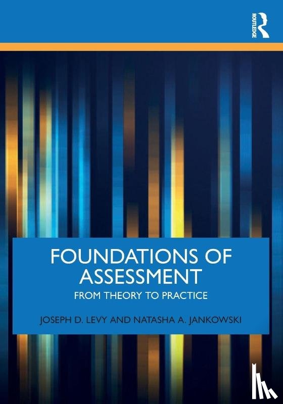 Levy, Joseph D., Jankowski, Natasha A. - Foundations of Assessment