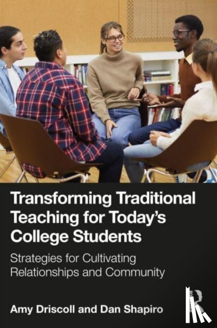 Driscoll, Amy, Shapiro, Dan - Transforming Traditional Teaching for Today's College Students