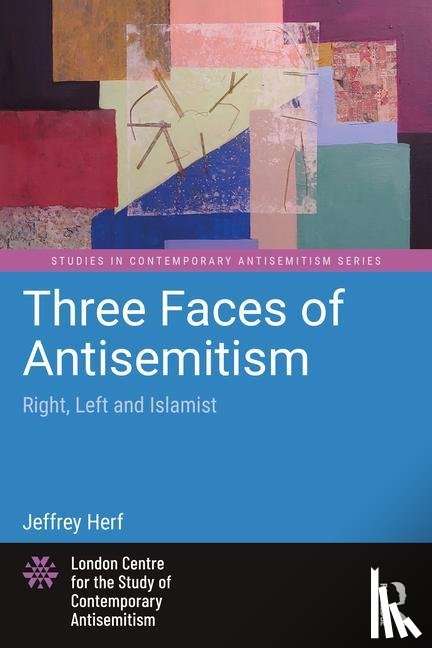 Herf, Jeffrey (University of Maryland, USA) - Three Faces of Antisemitism