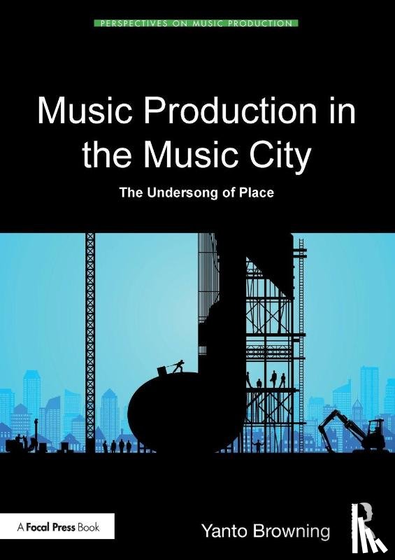 Browning, Yanto - Music Production in the Music City