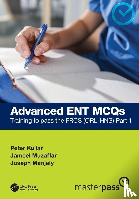 Kullar, Peter, Muzaffar, Jameel, Manjaly, Joseph - Advanced ENT MCQs