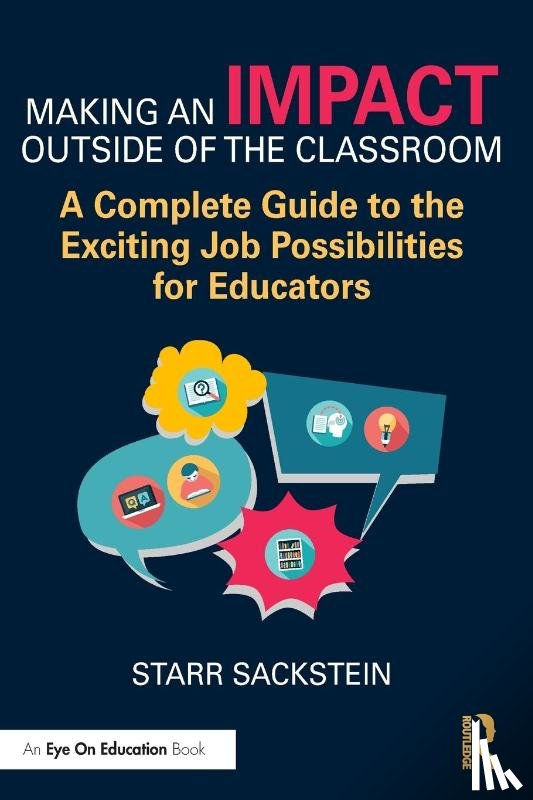 Sackstein, Starr (Mastery Portfolio - Making an Impact Outside of the Classroom: A Complete Guide to the Exciting Job Possibilities for Educators
