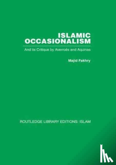 Fakhry, Majid - Islamic Occasionalism
