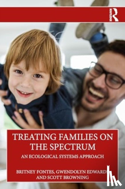 Fontes, Britney, Edwards, Gwendolyn, Browning, Scott (Chestnut Hill College - Treating Families on the Spectrum