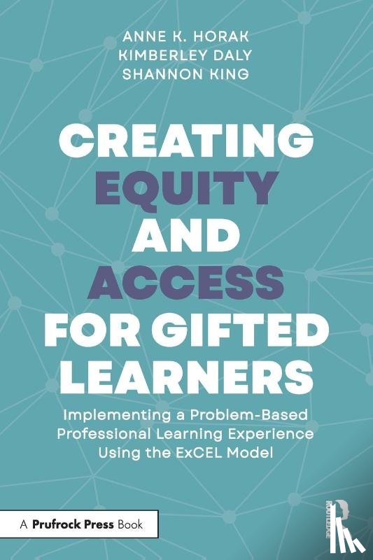 Horak, Anne, Daly, Kimberley, King, Shannon - Creating Equity and Access for Gifted Learners