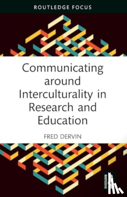 Dervin, Fred (University of Helsinki - Communicating around Interculturality in Research and Education