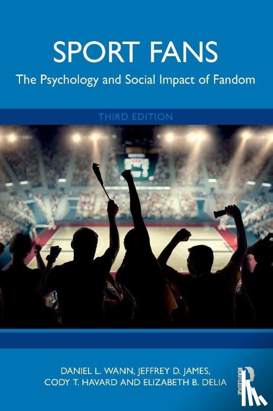Wann, Daniel L. (Murray State University, James, Jeffrey D. (Florida State University, Havard, Cody T., Delia, Elizabeth B. - Sport Fans