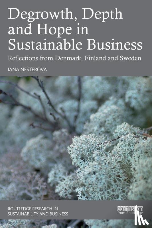 Nesterova, Iana - Degrowth, Depth and Hope in Sustainable Business