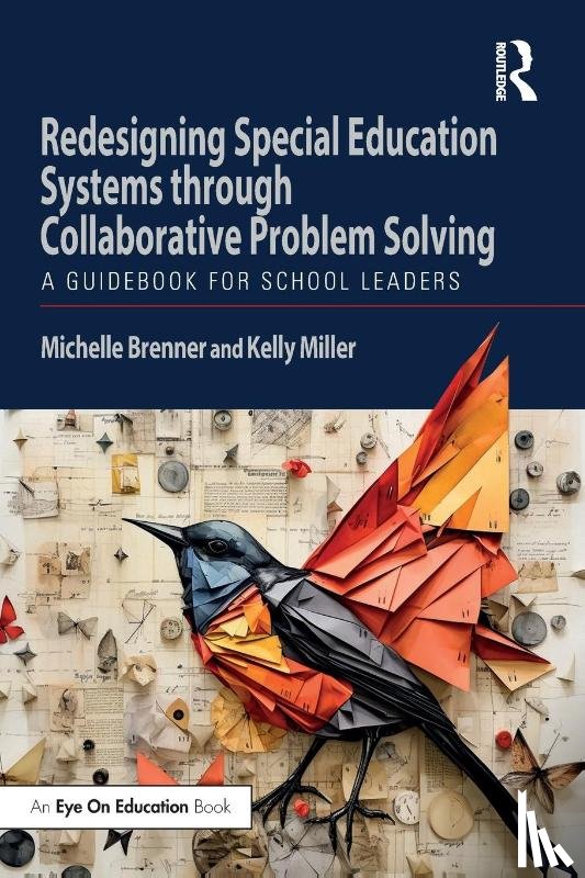 Brenner, Michelle, Miller, Kelly - Redesigning Special Education Systems through Collaborative Problem Solving