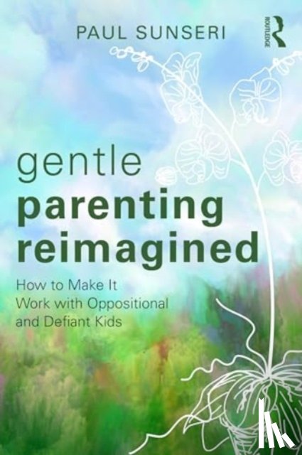 Sunseri, Paul - Gentle Parenting Reimagined