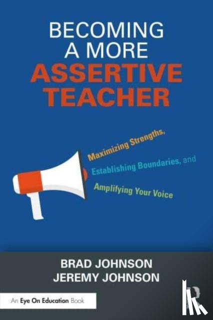 Johnson, Brad (Concordia University, USA), Johnson, Jeremy - Becoming a More Assertive Teacher