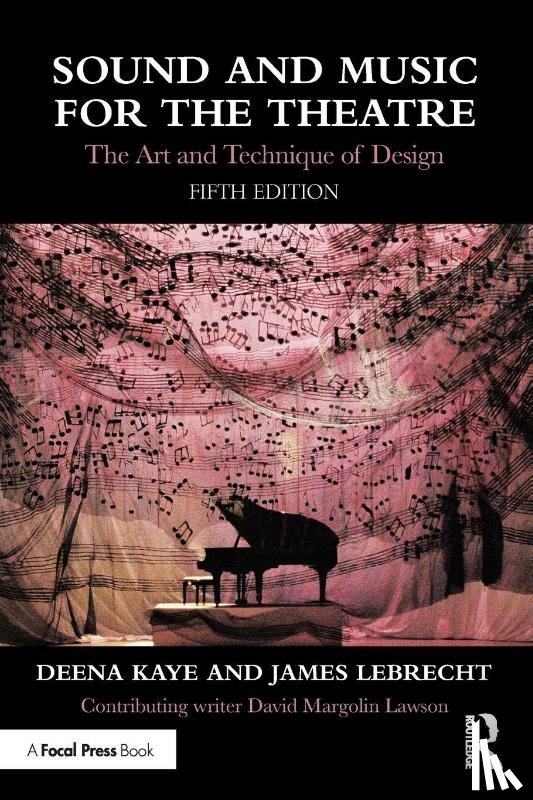 Kaye, Deena, LeBrecht, James - Sound and Music for the Theatre