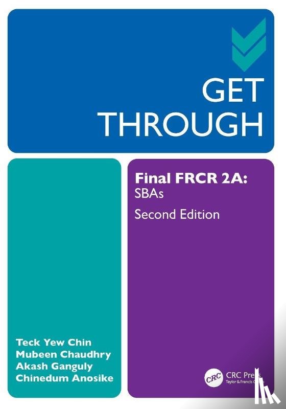 Chin, Teck Yew, Chaudhry, Mubeen (Everlight Radiology, Ganguly, Akash, Anosike, Chinedum - Get Through Final FRCR 2A