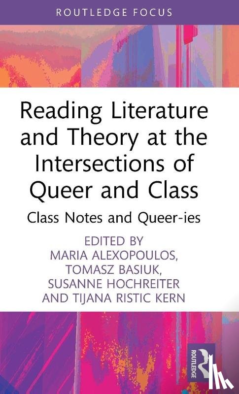  - Reading Literature and Theory at the Intersections of Queer and Class