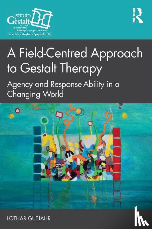 Gutjahr, Lothar - A Field-Centred Approach to Gestalt Therapy
