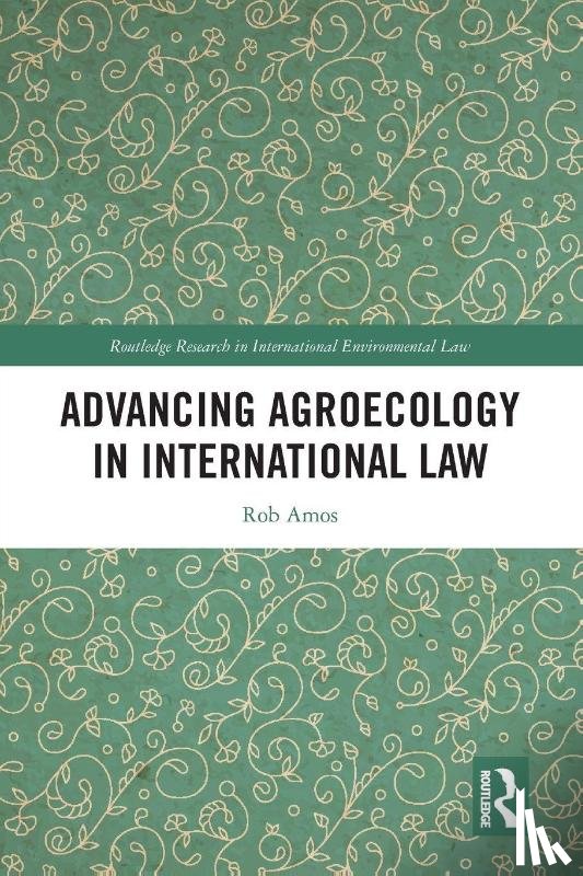 Amos, Rob - Advancing Agroecology in International Law