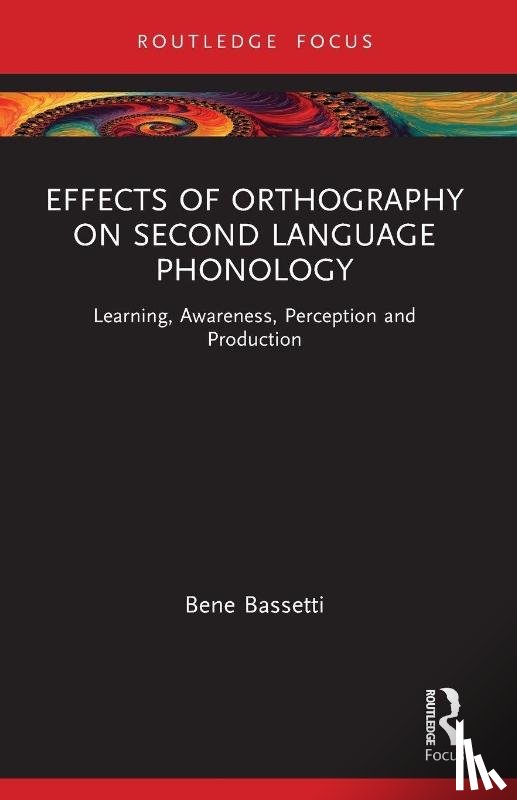 Bassetti, Bene (University of Birmingham - Effects of Orthography on Second Language Phonology
