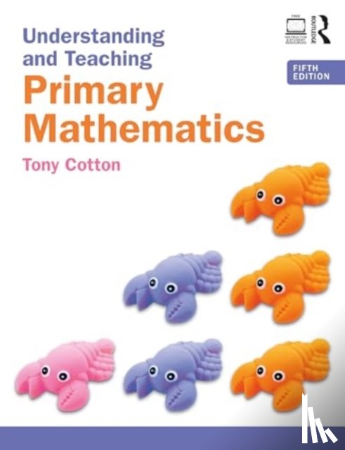 Cotton, Tony (Freelance writer and education consultant - Understanding and Teaching Primary Mathematics