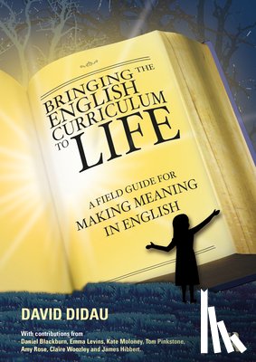 Didau, David - Bringing the English Curriculum to Life