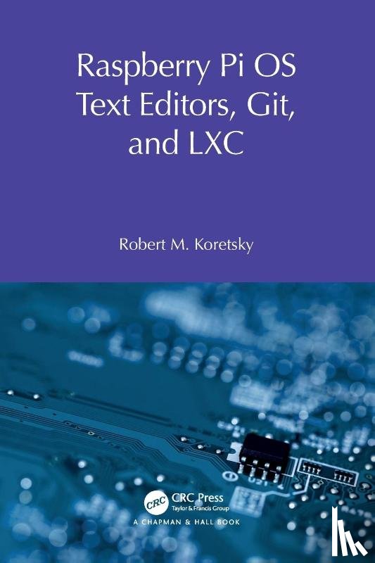 Koretsky, Robert M - Raspberry Pi OS Text Editors, git, and LXC