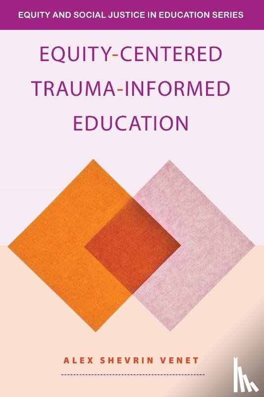 Venet, Alex Shevrin (Unconditional Learning - Equity-Centered Trauma-Informed Education