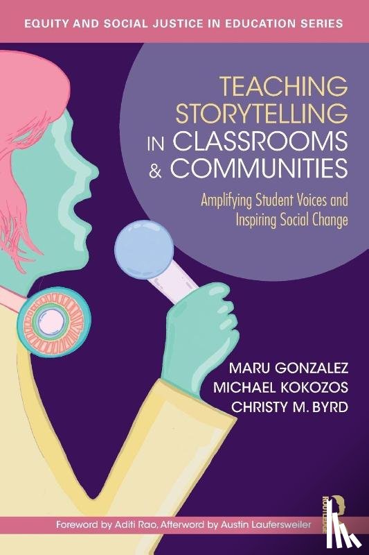 Gonzalez, Maru, Kokozos, Michael, Byrd, Christy M. - Teaching Storytelling in Classrooms and Communities