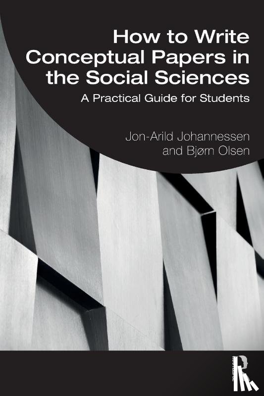 Johannessen, Jon-Arild (Nord University, Olsen, Bjørn - How to Write Conceptual Papers in the Social Sciences
