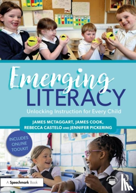 McTaggart, James, Cook, James, Castelo, Rebecca, Pickering, Jennifer - Emerging Literacy: Unlocking Instruction for Every Child