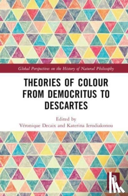  - Theories of Colour from Democritus to Descartes